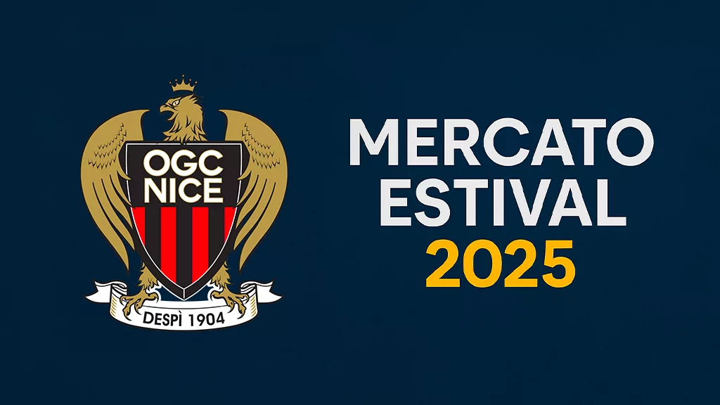 Mercato Nice : l’OGC Nice prépare sa saison 2025-2026