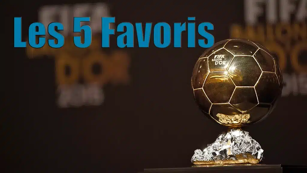 Les 5 Favoris du Ballon d'Or 2025 : Analyse Complète pour Topicfoot.fr