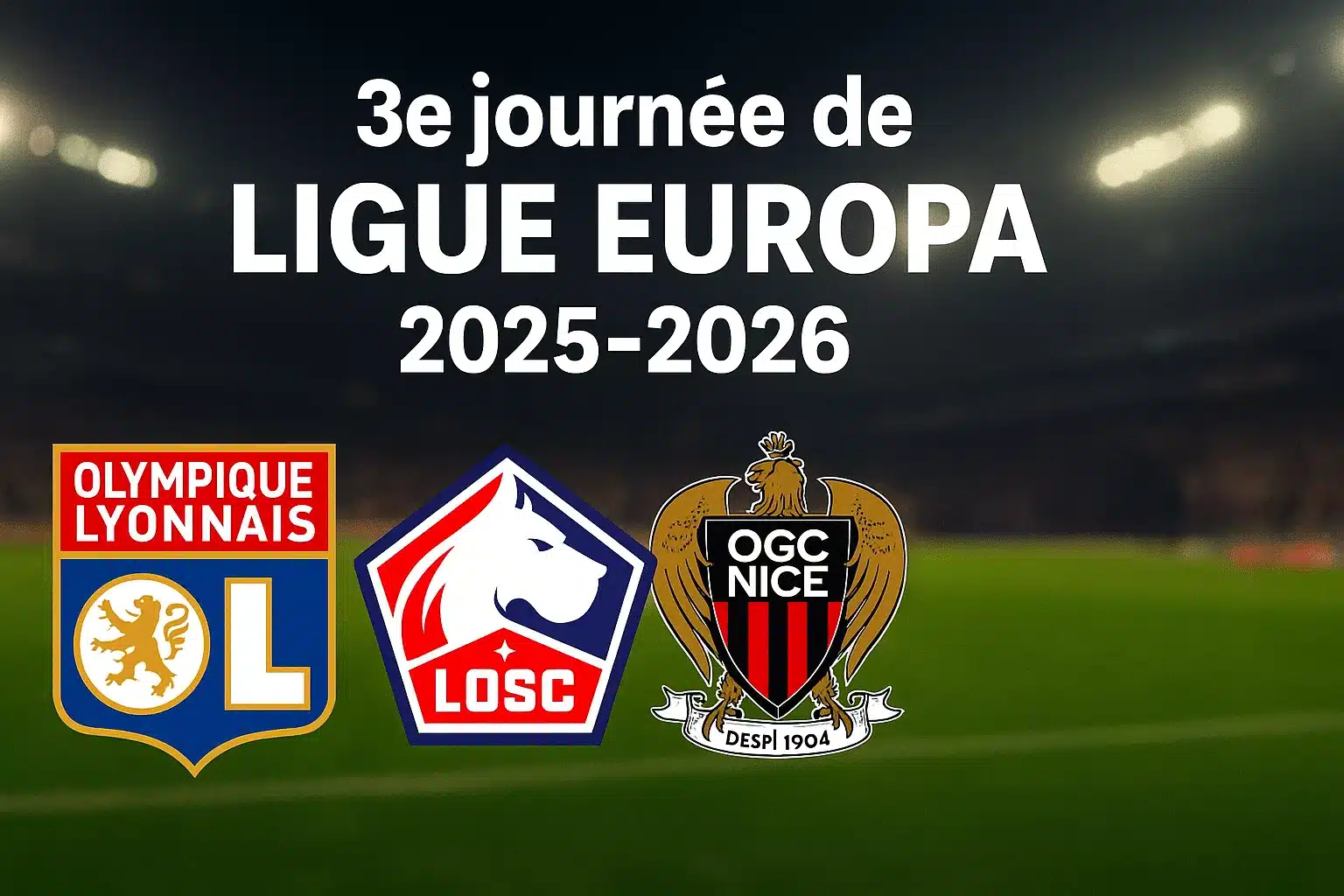 Résumé de la 3e journée de Ligue Europa 2025-2026 : Lyon brille, Nice s’enlise