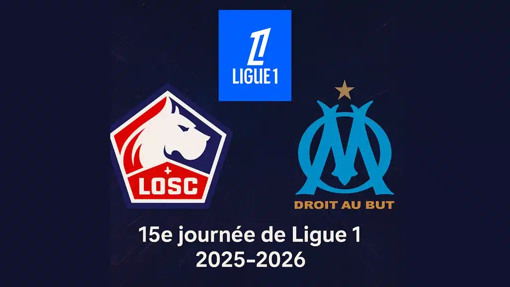 Lille Marseille, choc capital pour la 15e journée de Ligue 1